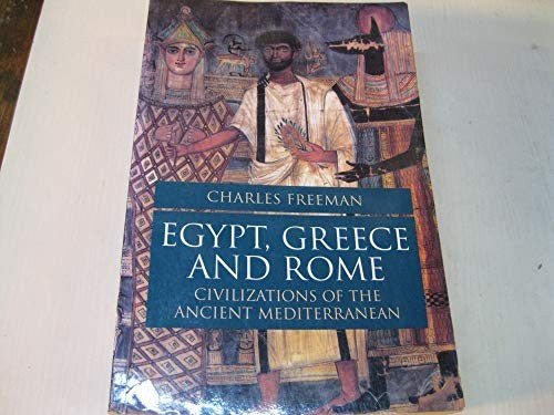 Egypt, Greece and Rome Civilizations of the Ancient Mediterranean