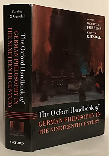 The Oxford Handbook of German Philosophy in the Nineteenth Century