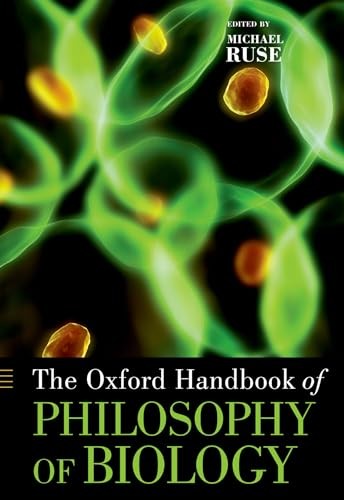 The Oxford Handbook of Philosophy of Biology