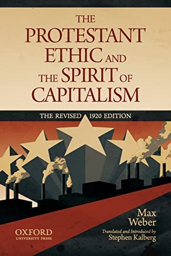 The Protestant Ethic and the Spirit of Capitalism by Max Weber