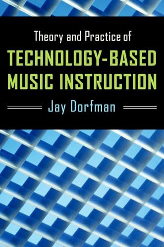 Theory and Practice of Technology-Based Music Instruction