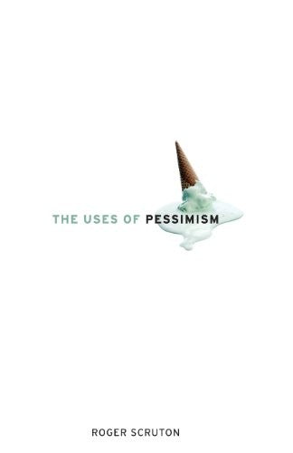 The Uses of Pessimism