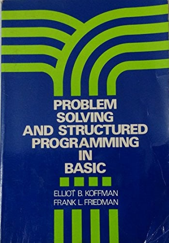 Problem Solving and Structured Programming in BASIC