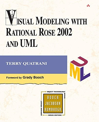 Visual Modeling with Rational Rose 2002 and UML