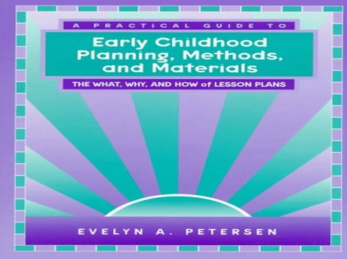 A Practical Guide to Early Childhood Planning, Methods and Materials