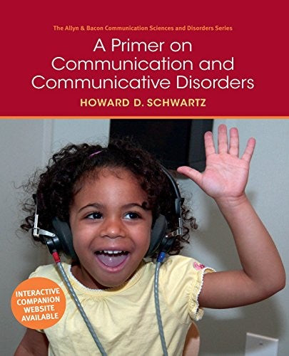 Primer on Communication and Communicative Disorders, A