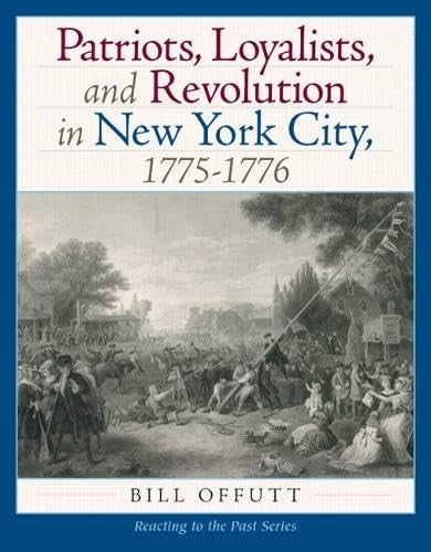 Patriots, Loyalists, and Revolution in New York City, 1775-1776