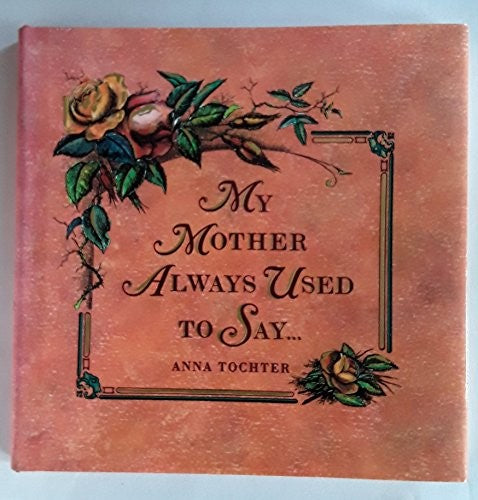 My Mother Always Used to Say