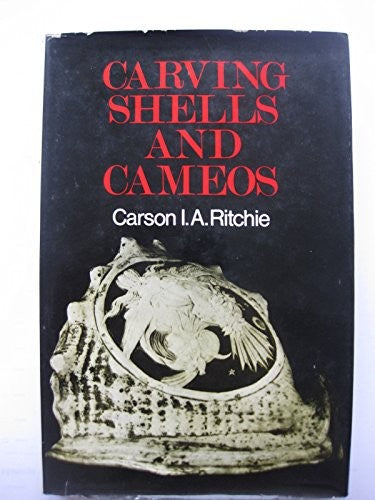 Carving Shells and Cameos, and Other Marine Products: Tortoiseshell, Coral, Amber, Jet,
