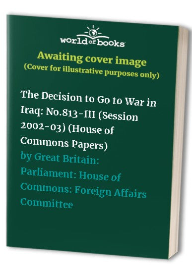 The Decision to Go to War in Iraq