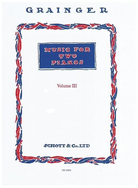 Music for Two Pianos: Hill-Songs I and II. 2 pianos (4 hands).