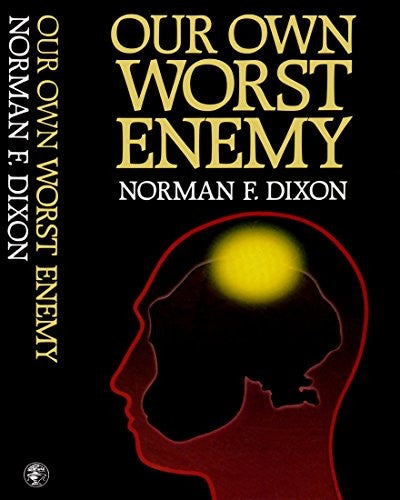 Our Own Worst Enemy