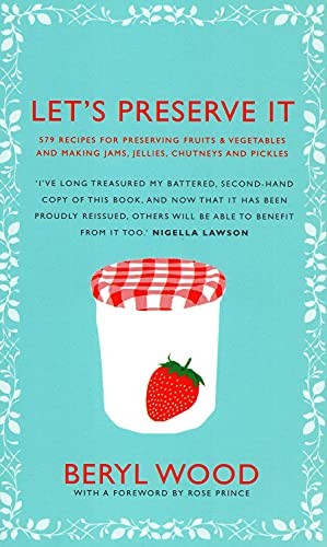 Let's Preserve It : 579 Recipes For Preserving Fru