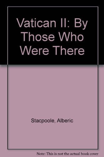 Vatican II: By those who were there