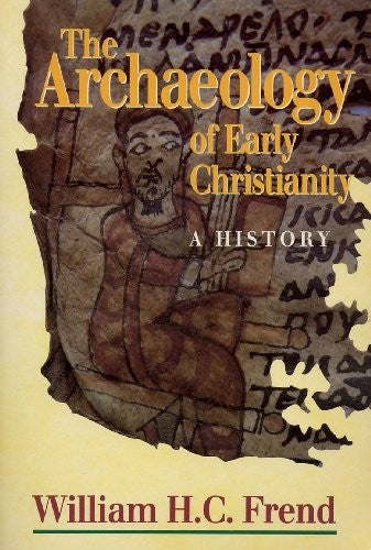 The Archaeology of Early Christianity