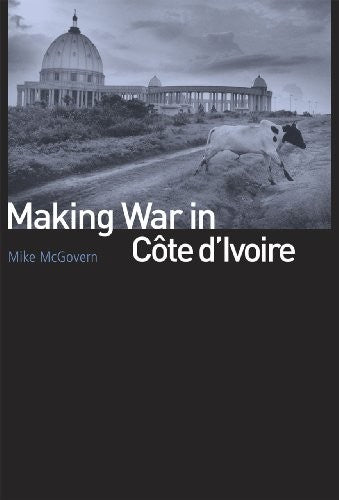 Making War in Cote D'Ivoire