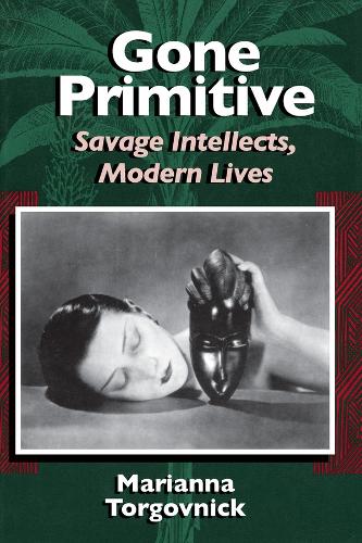 Gone Primitive Savage Intellects, Modern Lives