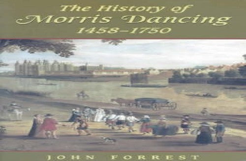 The History of Morris Dancing 1458-1750