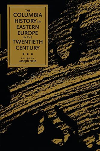 The Columbia History of Eastern Europe in the Twentieth Century