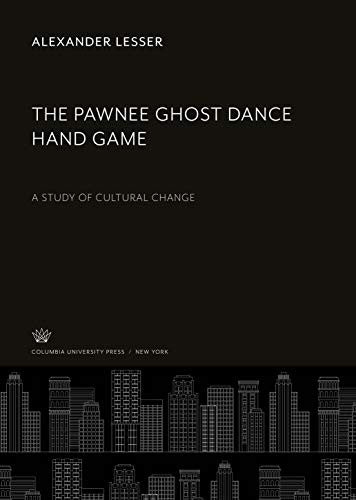 The Pawnee Ghost Dance Hand Game: A Study of Cultural Change
