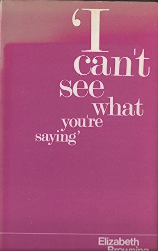 I Can't See What You're Saying