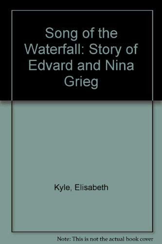 Song of the waterfall: The story of Edvard and Nina Grieg,