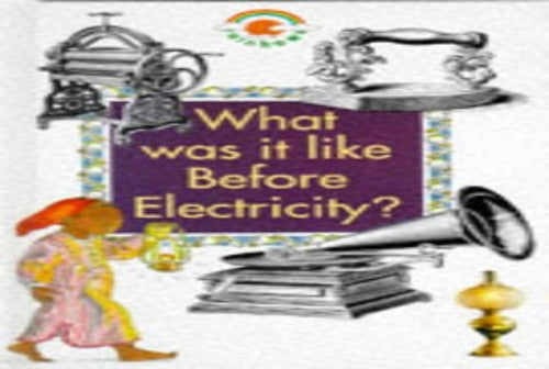 What Was it Like Before Electricity?