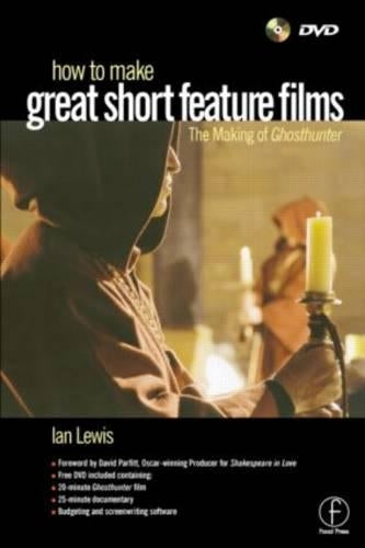 How to Make Great Short Feature Films: The Making of Ghosthunter