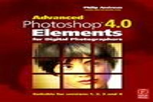 Advanced Photoshop Elements 4.0 for Digital Photographers