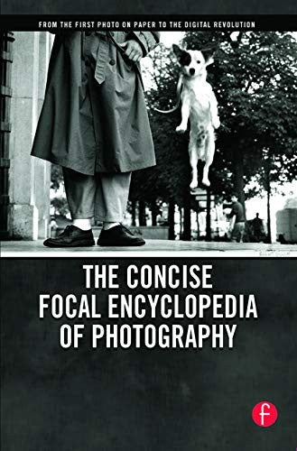 The Concise Focal Encyclopedia of Photography