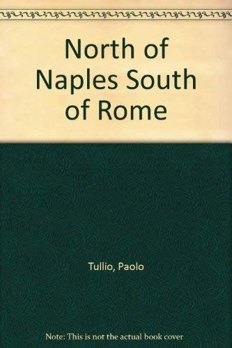 North of Naples South of Rome