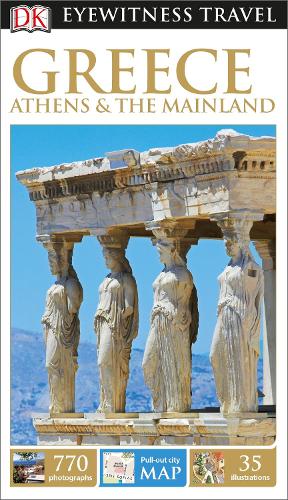DK Eyewitness Greece, Athens and the Mainland