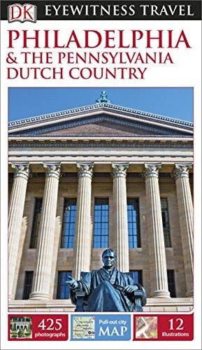 DK Eyewitness Philadelphia and the Pennsylvania Dutch Country