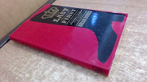 The Last Shall Be First: The Colourful Story of John Lobb the Bootmakers of St. James's