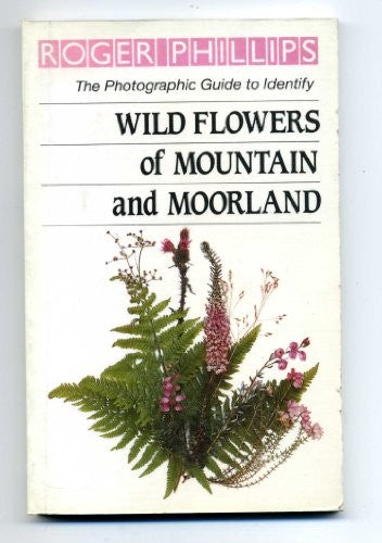 Wild Flowers of Mountain and Moorland