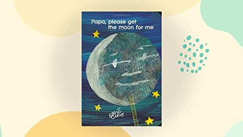 Papa, Please Get the Moon for Me