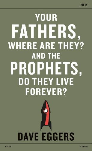 Your Fathers, Where Are They? And the Prophets, Do They Live Forever?