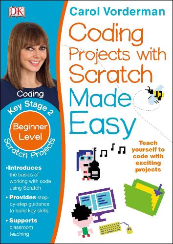 Coding Projects with Scratch Made Easy, Ages 8-12 (Key Stage 2)