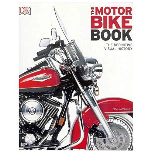 The Motorbike Book: The Definitive Visual History