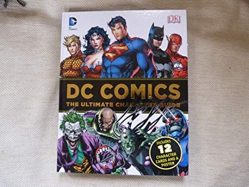 D C Comics: The Ultimate Character Guide