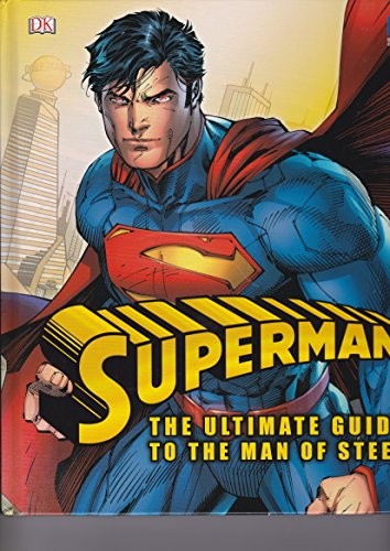 Superman: The Ultimate Guide To The Man of Steel