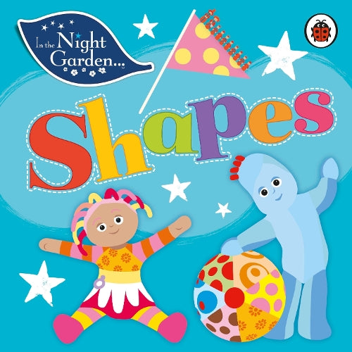 In the Night Garden: Shapes