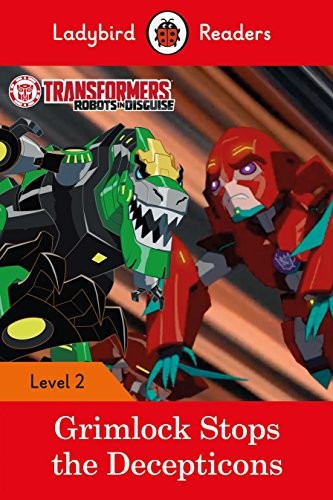 Transformers: Grimlock Stops the Decepticons Ladybird Readers Level 2