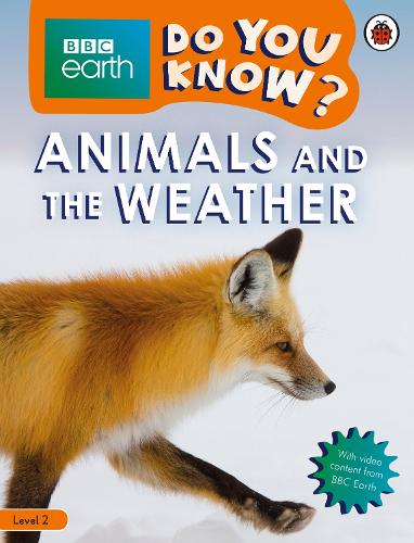 Do You Know? Level 2 BBC Earth Animals and the Weather