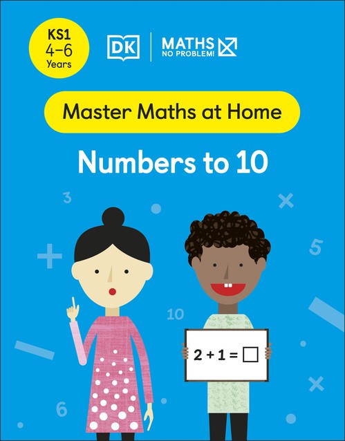 Maths No Problem! Numbers to 10, Ages 4-6 (Key Stage 1)