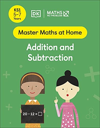 Maths No Problem! Addition and Subtraction, Ages 5-7 (Key Stage 1)