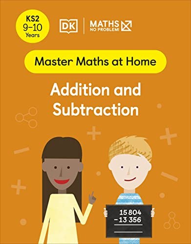 Maths No Problem! Addition and Subtraction, Ages 9-10 (Key Stage 2)