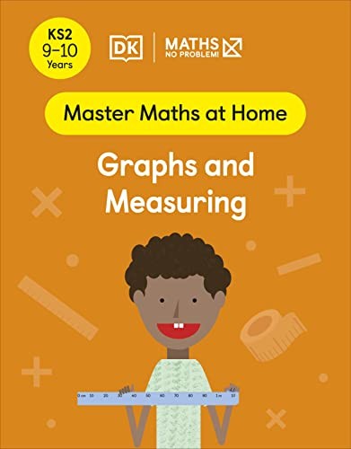 Maths No Problem! Graphs and Measuring, Ages 9-10 (Key Stage 2)