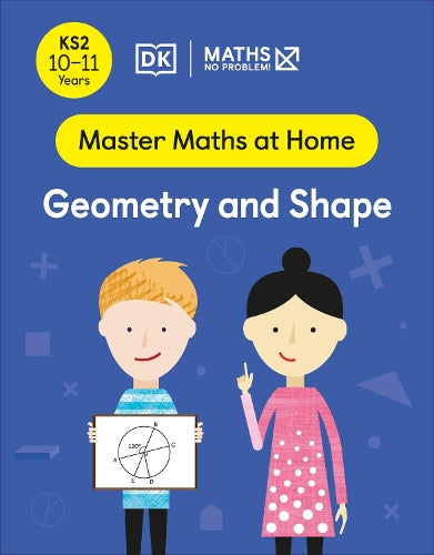 Maths No Problem! Geometry and Shape, Ages 10-11 (Key Stage 2)