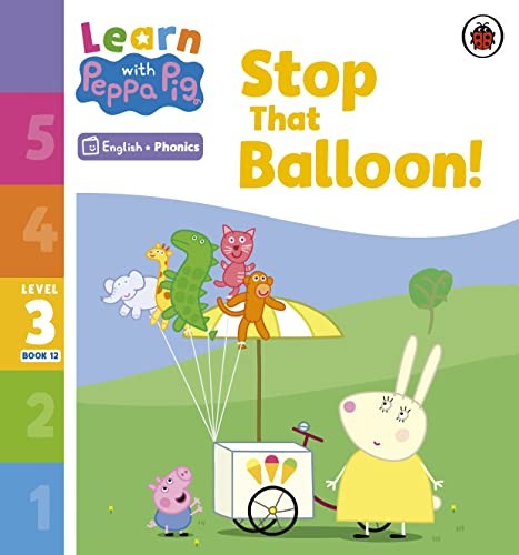 Learn with Peppa Phonics Level 3 Book 12 Stop That Balloon! (Phonics Reader)